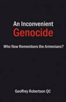 Image of An Inconvenient Genocide by Geoffrey Robertson Hardback
