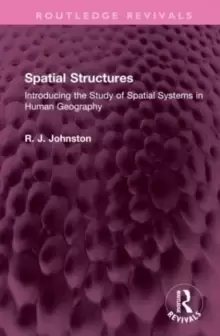 Image of Spatial Structures : Introducing the Study of Spatial Systems in Human Geography