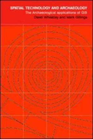 Image of Spatial technology and archaeology by David Wheatley