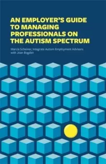 Image of An Employer's Guide to Managing Professionals on the Autism Spectrum
