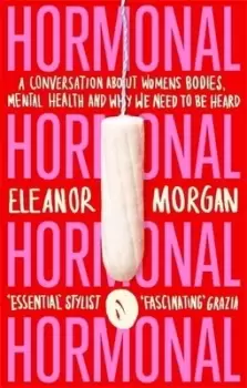 Image of Hormonal by Eleanor Morgan