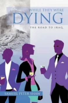 Image of While They Were Dying by Samuel Peter Shaw Paperback