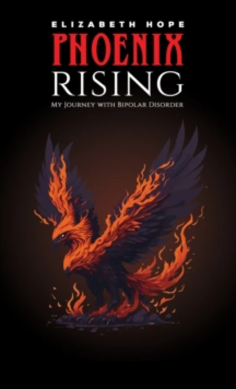 Image of Phoenix Rising: My Journey with Bipolar Disorder Paperback / softback