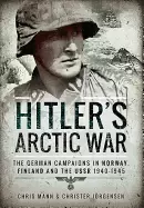 Image of hitlers arctic war the german campaigns in norway finland and the ussr 1940