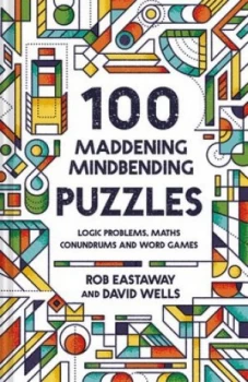 Image of 100 Maddening Mindbending Puzzles by Rob Eastaway