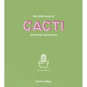 Image of The Little Book of Cacti and Other Succulents by Emma Sibley (Hardback, 2017)