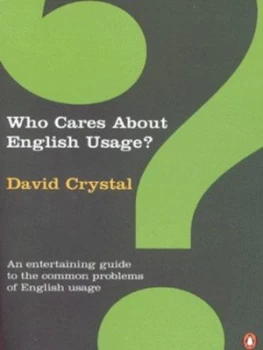 Image of Who Cares about English Usage by David Crystal Paperback