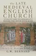 Image of late medieval english church vitality and vulnerability before the break wi
