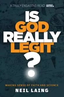 Image of Is God Really Legit? Making Sense of Faith and Science