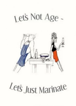 Image of Lets Not Age Lets Just Marinate by Bev Williams Hardback