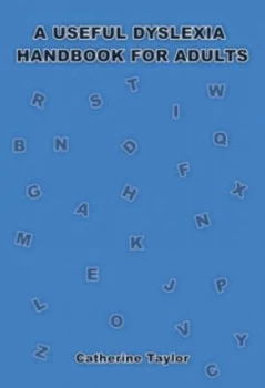 Image of A Useful Dyslexia Handbook for Adults by Catherine Taylor Paperback
