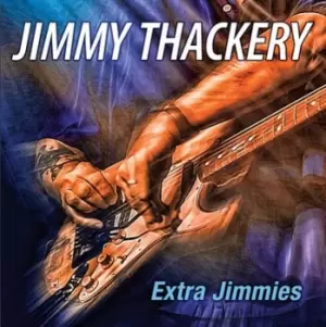 image of Extra Jimmies by Jimmy Thackery CD Album