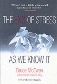 Image of The End of Stress As We Know It by Bruce S Mcewen and Elizabeth Norton Lasley Paperback