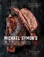Image of michael symons playing with fire bbq and more from the grill smoker and fi
