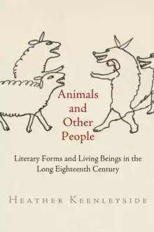 Image of Animals and Other People : Literary Forms and Living Beings in the Long Eighteenth Century