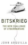 Image of bitskrieg the new challenge of cyberwarfare