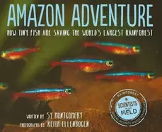 Image of amazon adventure how tiny fish are saving the worlds largest rainforest