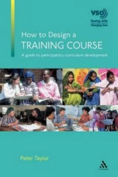 Image of How to Design a Training Course by Peter Taylor and Voluntary Service Overseas Paperback