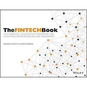 Image of The Fintech Book - the Financial Technology Handbook for Investors, Entrepreneurs andVisionaries by Susanne Chishti, Janos...