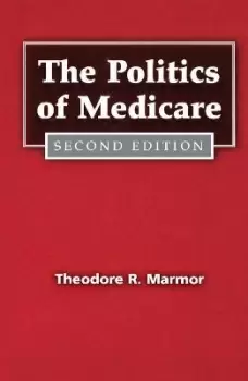 Image of The Politics of Medicare by Theodore Marmor