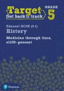 Image of Target Grade 5 Edexcel GCSE (9-1) History Medicine in Britain, c1250-present Workbook