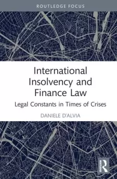 Image of International Insolvency and Finance Law Legal Constants in Times of Crises