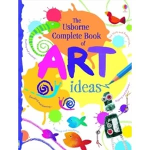 Image of The Usborne Complete Book Of Art Ideas Reduced Spiral Bound