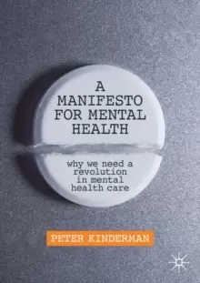 Image of A Manifesto for Mental Health : Why We Need a Revolution in Mental Health Care