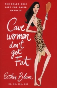 Image of Cavewomen Dont Get Fat by Esther Blum Hardback