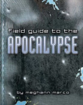 Image of Field Guide to the Apocalypse by Meghann Marco Paperback