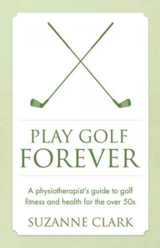 Image of Play Golf Forever by Suzanne Clark Paperback