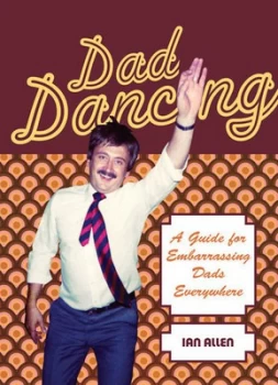 Image of Dad Dancing by Ian Allen Hardback