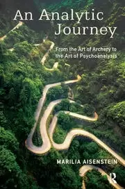 Image of An Analytic Journey From the Art of Archery to the Art of Psychoanalysis