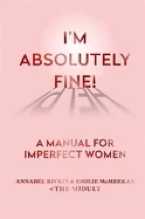 Image of im absolutely fine a manual for imperfect women