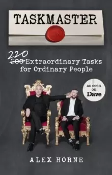 Image of Taskmaster : 220 Extraordinary Tasks for Ordinary People