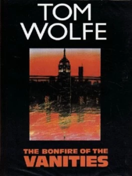 Image of The Bonfire of the Vanities by Tom Wolfe Hardback