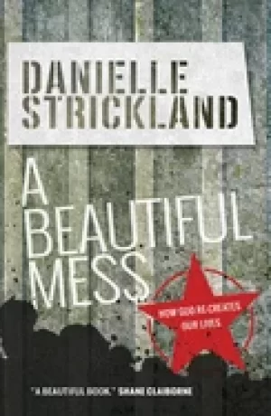Image of beautiful mess how god re creates our lives