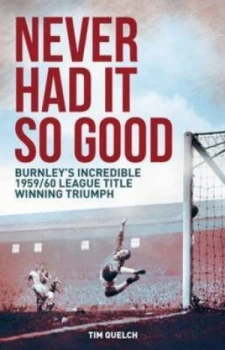 Image of Never Had It so Good by Tim Quelch Paperback