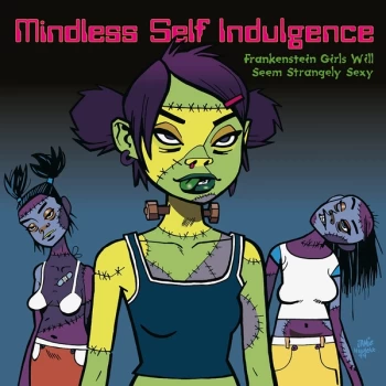 Image of Mindless Self Indulgence - Frankenstein Girls Will Seem Strangely Sexy Vinyl