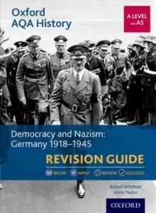 Image of Oxford AQA History for A Level: Democracy and Nazism: Germany 1918-1945 Revision Guide : With all you need to know for your 2022 assessments