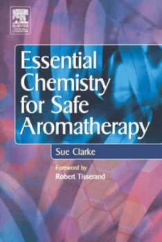 Image of Essential Chemistry for Safe Aromatherapy by Sue Clarke Paperback