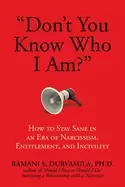 Image of dont you know who i am how to stay sane in an era of narcissism entitlement