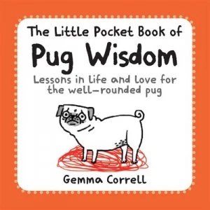 Image of The Little Pocket Book of Pug Wisdom by Gemma Correll Book