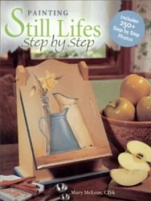 Image of Painting still lifes step by step by Mary McLean