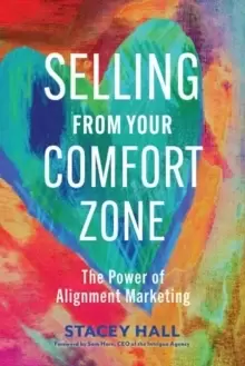 Image of Selling from Your Comfort Zone : The Power of Alignment Marketing