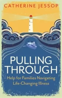 Image of Pulling Through : Help for Families Navigating Life-Changing Illness