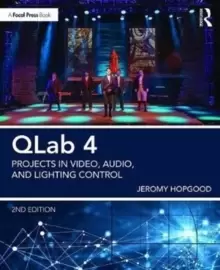 Image of QLab 4 : Projects in Video, Audio, and Lighting Control