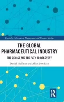 Image of The Global Pharmaceutical Industry : The Demise and the Path to Recovery