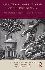 Image of Selections from the Poems of Paulinus of Nola including the Correspondence with Ausonius Introduction Translation and Commentary