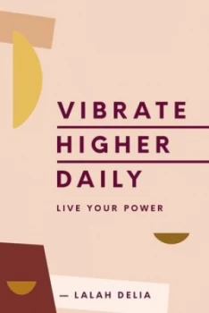 Image of Vibrate higher daily by Lalah Delia